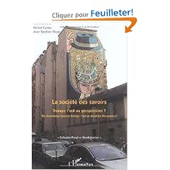 La soci�t� des savoirs : trompe-l'oeil ou perspectives