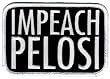 Impeach Pelosi Embroidered Patch Republican Nancy Pelosi Joke Gift Novelty Emblem