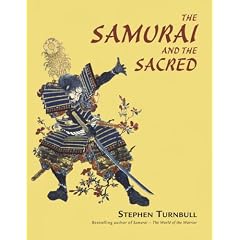 The Samurai and the Sacred: The Path of the Warrior (General Military)