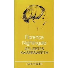 Florence Nightingale GELIEBTES KAISERSWERTH