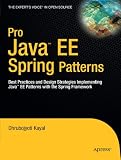 Pro Java EE Spring Patterns: Best Practives and Design Strategies Implementing Java EE with the Spring Framework