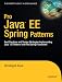 Pro Java™ EE Spring Patterns: Best Practices and Design Strategies Implementing Java EE Patterns with the Spring Framework