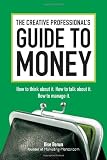 51 KEjl1DRL. SL160  The Creative Professionals Guide to Money: How to Think About It, How to Talk About it, How to Manage It