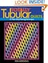 Totally Tubular Quilts: A New Strip-Piecing Technique