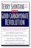 The Good Carbohydrate Revolution: A Proven Program for Low-Maintenance Weight Loss and Optimum Health