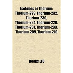 Isotopes of Thorium: Thorium-229, Thorium-232, Thorium-230, Thorium-234, Thorium-228, Thorium-231, Thorium-233, Thorium-209, Thorium-210
