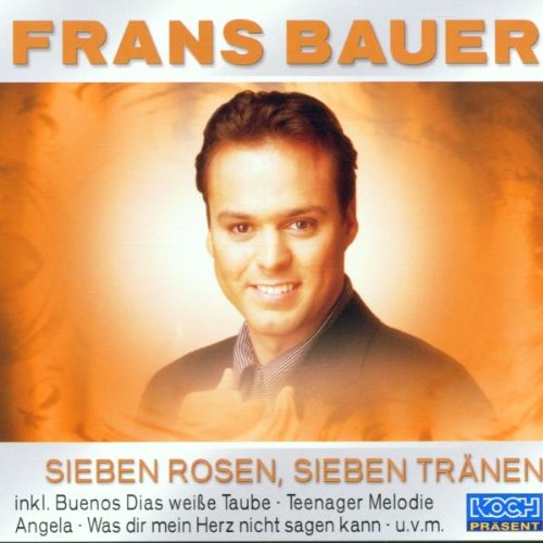 Frans Bauer - Sieben Rosen Sieben Tranen - Zortam Music