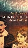 Sechzig Lichter - Gail Jones