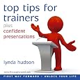 Top Tips for Trainers - Helps you give better presentations (Lynda Hudsons Unlock Your Life Audio CDs for Adults)