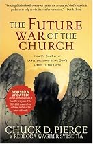 The Future War of the Church: How We Can Defeat Lawlessness and Bring God's Order to the Earth
