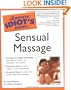 The Complete Idiot's Guide to Sensual Massage