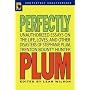 Perfectly Plum: Unauthorized Essays On the Life, L&hellip by Leah Wilson