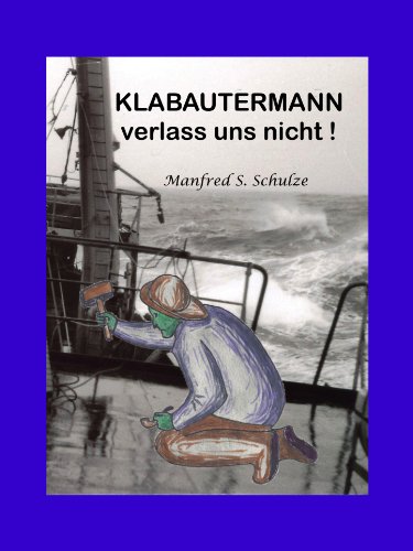 KLABAUTERMANN verlass uns nicht ! (German Edition)