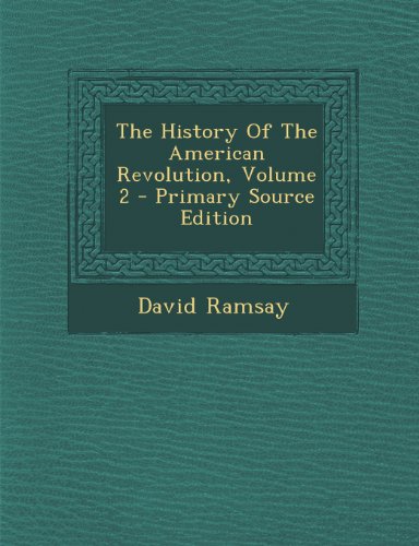 The History Of The American Revolution, Volume 2 - Primary Source Edition