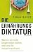 Die Ernährungsdiktatur: Warum wir nicht länger essen dürfen, was uns die Industrie auftischt bei Bücher zum Namen: 51-KcP9G7PL._SL75_