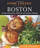 Food Lovers Guide to Boston: The Best Restaurants, Markets & Local Culinary Offerings (Food Lovers Series)