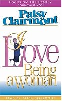 I Love Being a Woman (Focus on the Family Soundwritings)