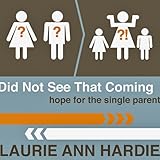 did not see that coming hope for the single parent