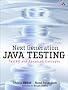 Next Generation Java Testing: TestNG and Advanced Concepts