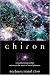 Chiron: Rainbow Bridge Between the Inner & Outer Planets