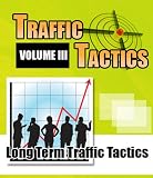 51 KkBn47XL. SL160  TRAFFIC TACTICS VOLUME #3: Blog for Traffic Tactics   New Century Edition with DirectLink Technology