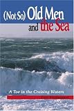 (Not So) Old Men and the Sea: A Toe in the Cruising Waters
