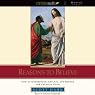 Reasons to Believe: How to Understand, Defend, and Explain the Catholic Faith
