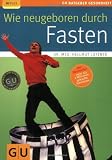 Bild zu: Wie neugeboren durch Fasten - RELAUNCH (GU Ratgeber Gesundheit)