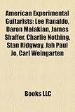 American Experimental Guitarists: Lee Ranaldo, Daron Malakian, James Shaffer, Charlie Nothing, Stan Ridgway, Jah Paul Jo, Carl Weingarten