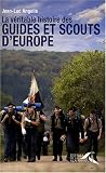 La véritable histoire des guides et scouts d Europe