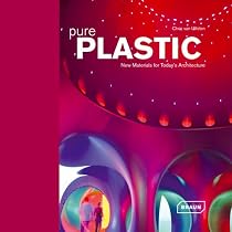 Pure Plastic: New Materials for Today's Architecture