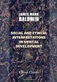 Social and Ethical Interpretations in Mental Development: A Study in Social Psychology