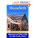 Housebirth: Your Guide to Buying an Energy-Efficient, Healthy New Home that Pays You Back