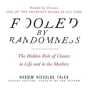 Fooled by Randomness: The Hidden Role of Chance in Life and in the Markets | [Nassim Nicholas Taleb]