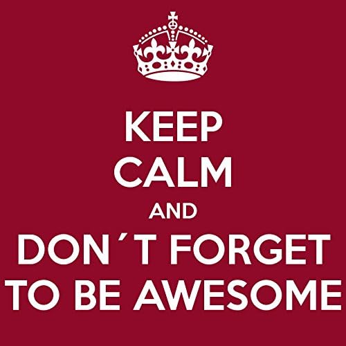 Keep Calm And Don T Forget To Be Awesome Mousepad