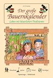 Produkt-Bild: Der gro&szlig;e Bauernkalender 2012: Leben mit b&auml;uerlichen Traditionen: Leben im b&auml;uerlichen Traditionen. Wandkalender