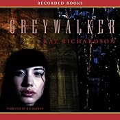 Greywalker: Greywalker, Book 1 | [Kat Richardson]