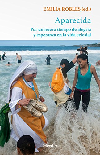 Aparecida: Por un nuevo tiempo de alegría y esperanza en la vida eclesial (Spanish Edition)
