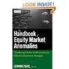 The Handbook of Equity Market Anomalies: Translating Market Inefficiencies into Effective Investment Strategies (Wiley Desktop Editions)