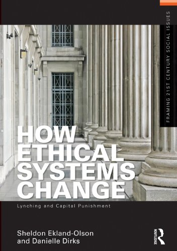 How Ethical Systems Change: Lynching and Capital Punishment (Framing 21st Century Social Issues)