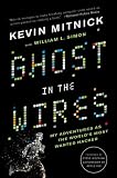 Ghost in the Wires: My Adventures as the World's Most Wanted Hacker