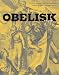 Obelisk: A History (Publications of the Burndy Library)