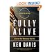 Fully Alive: Lighten Up and Live - A Journey that Will Change Your LIfe