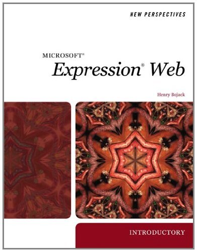 New Perspectives on Microsoft Expression Web 2007, Introductory: 1st (First) Edition, by Henry Bojack