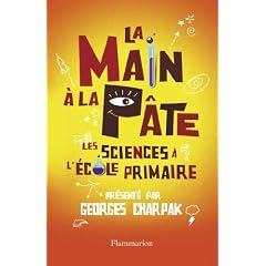La main � la p�te : Les sciences � l'�cole primaire