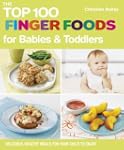 The Top 100 Finger Foods for Babies &...