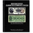 100 Greatest American Currency Notes: The Stories Behind The Most Colonial, Confederate,... by Q. David Bowers and David M. Sundman