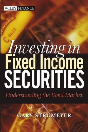 Investing in Fixed Income Securities: Understanding the Bond Market Hardcover February 28, 2005