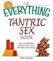 Everything Tantric Sex Book: Learn Meditative, Spontaneous and Intimate Lovemaking (Everything: Health and Fitness)