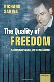 The quality of freedom : Khodorkovsky, Putin, and the Yukos affair